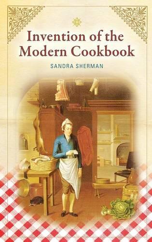 Бумажная книга «Invention of the Modern Cookbook», автор Сандра Шерман - фото №1