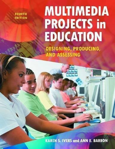 Паперова книга «Multimedia Projects in Education: Designing, Producing, and Assessing, 4th Edition», авторів Енн Е. Баррон, Карен С. Іверс - фото №1