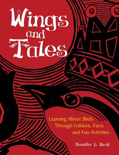 Паперова книга «Wings and Tales: Learning About Birds Through Folklore, Facts, and Fun Activities», автор Дженніфер Л. Кролл - фото №1