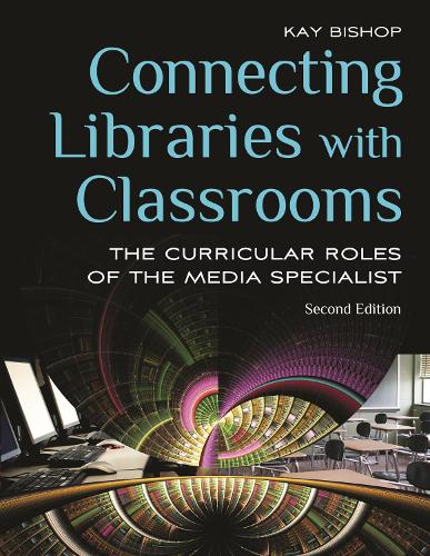 Бумажная книга «Connecting Libraries with Classrooms: The Curricular Roles of the Media Specialist», автор Кей Бишоп - фото №1