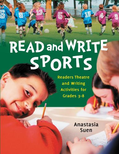 Бумажная книга «Read and Write Sports: Readers Theatre and Writing Activities for Grades 3-8», автор Анастасия Суен - фото №1
