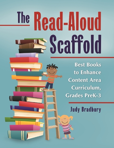 Бумажная книга «The Read-Aloud Scaffold: Best Books to Enhance Content Area Curriculum, Grades Pre-K–3», автор Джуди Брэдбери - фото №1