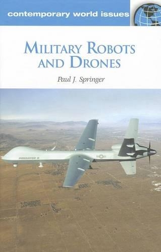 Паперова книга «Military Robots and Drones: A Reference Handbook», автор Пол Дж. Спрінгер - фото №1