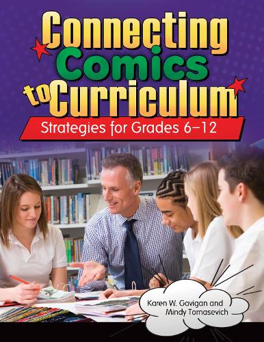 Бумажная книга «Connecting Comics to Curriculum: Strategies for Grades 6–12», авторов Карен В. Гэвиган, Минди Томашевич - фото №1