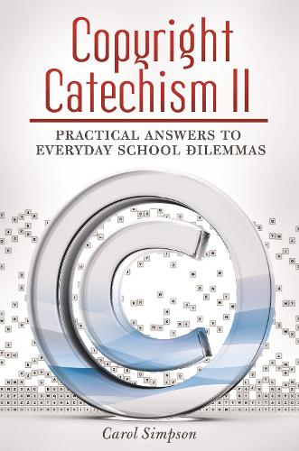 Бумажная книга «Copyright Catechism II: Practical Answers to Everyday School Dilemmas», автор Кэрол Симпсон - фото №1