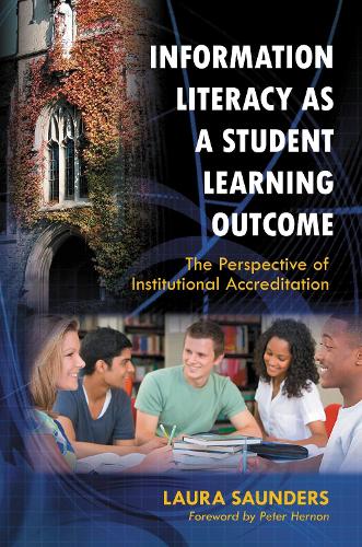 Бумажная книга «Information Literacy as a Student Learning Outcome: The Perspective of Institutional Accreditation», автор Лаура Сондерс - фото №1