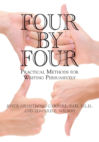 Паперова книга «Four by Four: Practical Methods for Writing Persuasively», авторів Едвард Е. Вілсон, Джойс Армстронг Керролл - фото №1