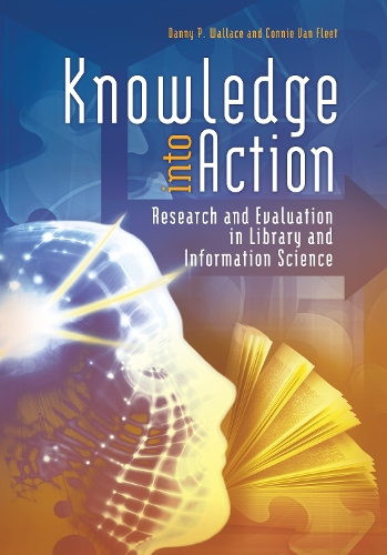 Бумажная книга «Knowledge into Action: Research and Evaluation in Library and Information Science», авторов Конни Дж. Ван Флит, Дэнни П. Уоллес - фото №1