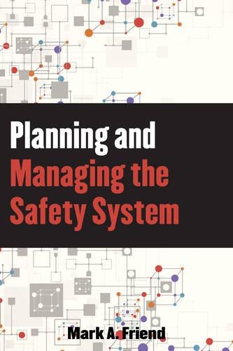 Паперова книга «Planning and Managing the Safety System», авторів Марк А. Френд, Теодор С. Феррі - фото №1
