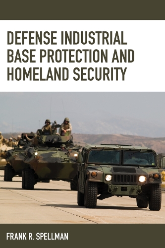 Бумажная книга «Defense Industrial Base Protection and Homeland Security», автор Фрэнк Р. Спеллман - фото №1