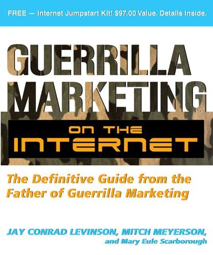 Бумажная книга «Guerilla Marketing on the Internet: The Definitive Guide from the Father of Guerilla Marketing», авторов Джей Конрад Левинсон, Мэри Юл Скарборо, Митч Мейерсон - фото №1