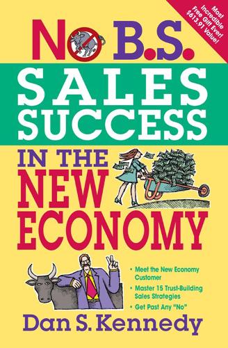 Бумажная книга «No B.S. Sales Success in the New Economy», автор Дэн С. Кеннеди - фото №1