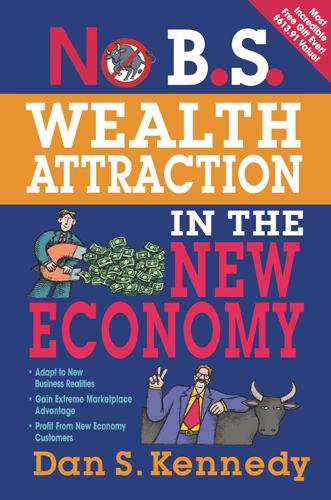 Паперова книга «No B.S. Wealth Attraction in the New Economy», автор Ден С. Кеннеді - фото №1