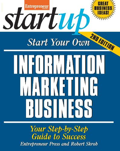 Паперова книга «Start Your Own Information Marketing Business: Your Step-By-Step Guide to Success», автор Роберт Скроб - фото №1
