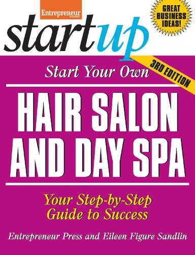 Бумажная книга «Start Your Own Hair Salon and Day Spa: Your Step-By-Step Guide to Success», авторов Эйлин Фигура Сэндлин, Сотрудники "Entrepreneur Media" - фото №1