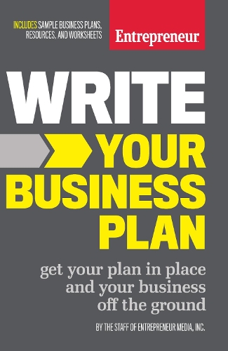 Паперова книга «Write Your Business Plan: Get Your Plan in Place and Your Business off the Ground», автор Співробітники "Entrepreneur Media" - фото №1