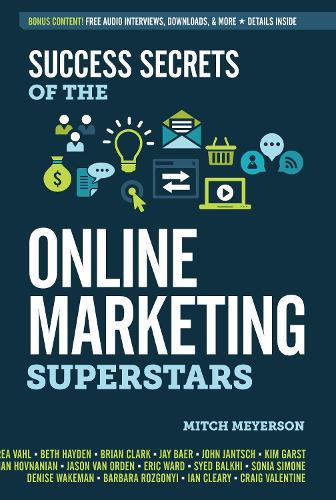 Бумажная книга «Success Secrets of the Online Marketing Superstars», автор Митч Мейерсон - фото №1