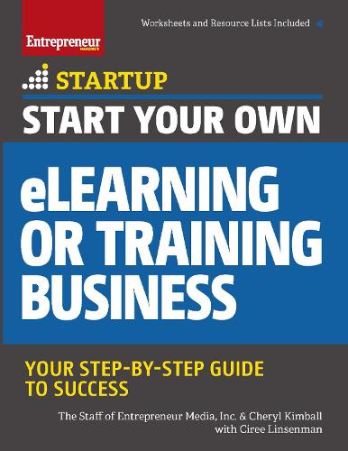 Паперова книга «Start Your Own eLearning or Training Business: Your Step-By-Step Guide to Success», авторів Шеріл Кімбалл, Сірі Лінсенман, Співробітники "Entrepreneur Media" - фото №1