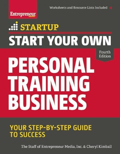 Паперова книга «Start Your Own Personal Training Business: Your Step-by-Step Guide to Success», авторів Шеріл Кімбалл, Співробітники "Entrepreneur Media" - фото №1