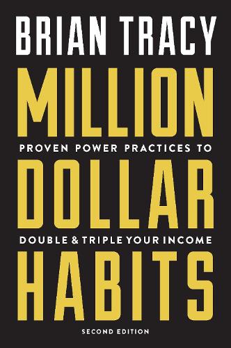 Паперова книга «Million Dollar Habits: Proven Power Practices to Double and Triple Your Income», автор Брайан Трейсі - фото №1