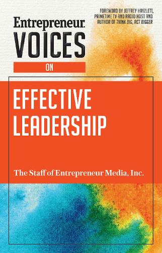 Бумажная книга «Entrepreneur Voices on Effective Leadership», автор Сотрудники "Entrepreneur Media" - фото №1