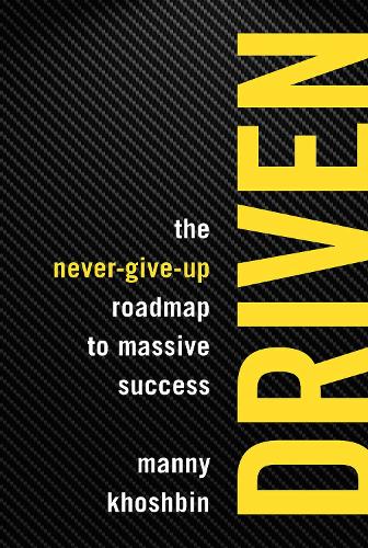 Паперова книга «Driven: The Never-Give-Up Roadmap to Massive Success», автор Менні Хошбін - фото №1