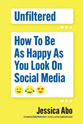 Паперова книга «Unfiltered: How to Be as Happy as You Look on Social Media», автор Джессіка Або - фото №1