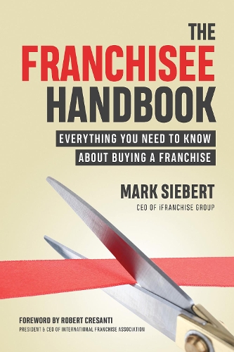 Бумажная книга «The Franchisee Handbook: Everything You Need to Know About Buying a Franchise», автор Марк Зиберт - фото №1