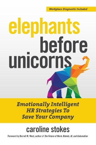 Паперова книга «Elephants Before Unicorns: Emotionally Intelligent HR Strategies to Save Your Company», автор Керолайн Стоукс - фото №1