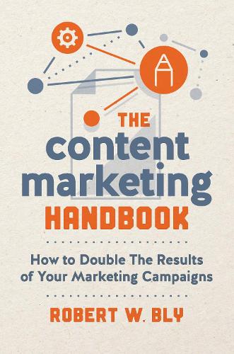 Паперова книга «The Content Marketing Handbook: How to Double the Results of Your Marketing Campaigns», автор Роберт В. Блай - фото №1