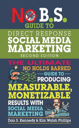 Бумажная книга «No B.S. Guide to Direct Response Social Media Marketing», авторов Дэн С. Кеннеди, Ким Уолш Филлипс - фото №1
