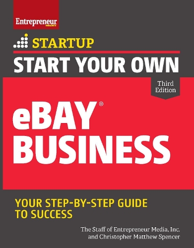 Бумажная книга «Start Your Own eBay Business», авторов Кристофер Мэтью Спенсер, Сотрудники Entrepreneur Media - фото №1