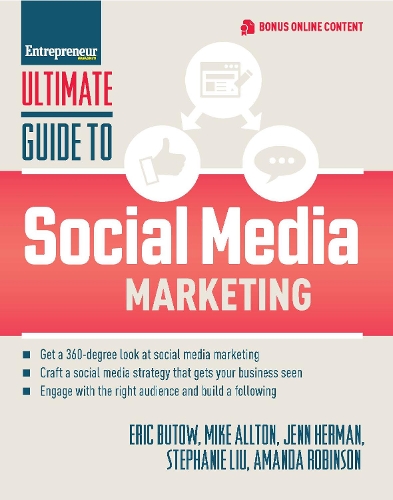 Паперова книга «Ultimate Guide to Social Media Marketing», авторів Аманда Робінсон, Ерік Бутов, Дженн Герман, Майк Алтон, Стефані Лю - фото №1