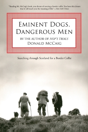 Бумажная книга «Eminent Dogs, Dangerous Men: Searching Through Scotland For A Border Collie», автор Дональд Маккейг - фото №1