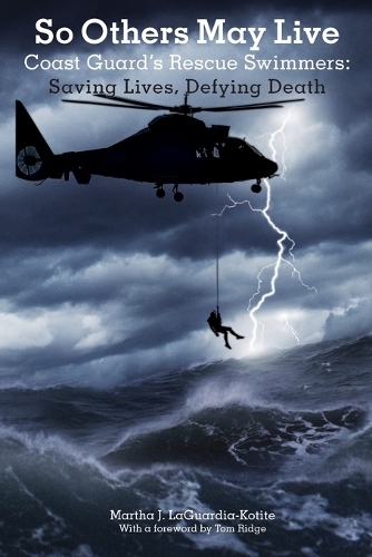 Бумажная книга «So Others May Live: Coast Guard's Rescue Swimmers: Saving Lives, Defying Death», автор Том Ридж - фото №1