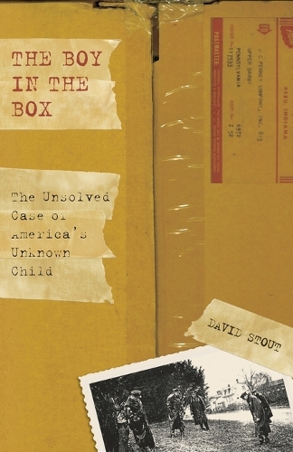 Паперова книга «Boy in the Box: The Unsolved Case Of America's Unknown Child», автор Девід Стаут - фото №1