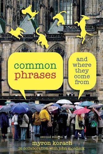 Бумажная книга «Common Phrases: And Where They Come From», авторов Джон Мордок, Мирон Корач - фото №1