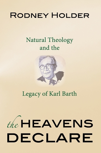 Бумажная книга «The Heavens Declare: Natural Theology and the Legacy of Karl Barth», автор Родни Холдер - фото №1