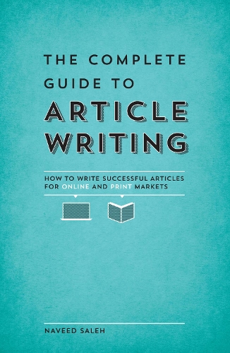 Бумажная книга «The Complete Guide to Article Writing: How to Write Successful Articles for Online and Print Markets», автор Навид Салех - фото №1