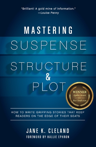 Бумажная книга «Mastering Suspense, Structure, and Plot: How to Write Gripping Stories That Keep Readers on the Edge of Their Seats», автор Джейн Клиланд - фото №1