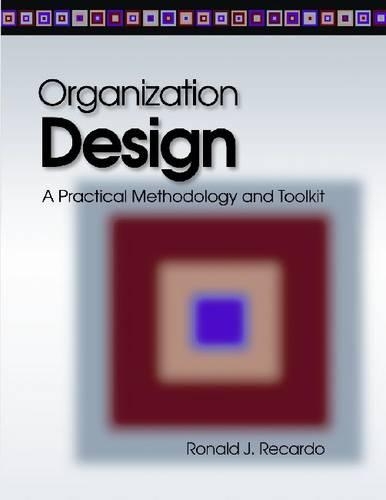 Паперова книга «Organization Design: A Practical Methodolgy and Toolkit», автор Рональд Дж. Рекардо - фото №1
