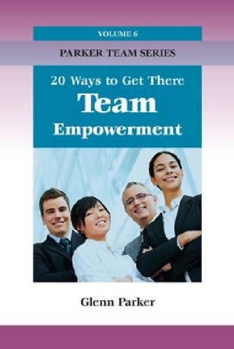 Бумажная книга «Team Empowerment: 20 Ways to Get There (PTTE)», автор Гленн Паркер - фото №1