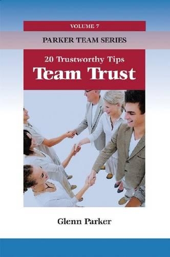 Бумажная книга «Team Trust: 20 Trustworthy Tips», автор Гленн Паркер - фото №1