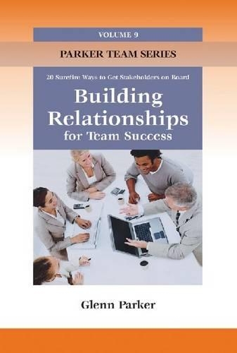 Бумажная книга «Building Relationships for Team Success: 20 Surefire Tips for Success», автор Гленн Паркер - фото №1