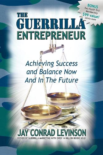 Бумажная книга «The Guerrilla Entrepreneur: Achieving Success and Balance Now and in the Future», автор Джей Конрад Левинсон - фото №1