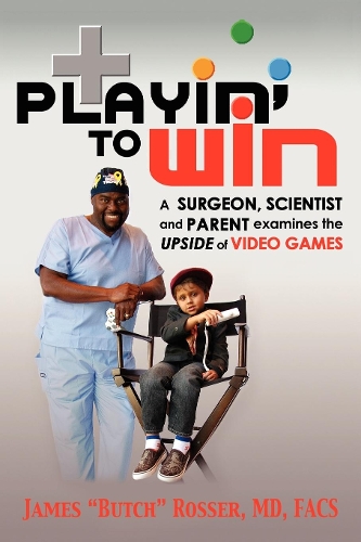 [object Object] «Playin' to Win: A Surgeon, Scientist and Parent Examines the Upside of Video Games», автор Бутч - фото №1
