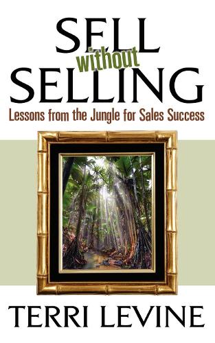 Бумажная книга «Sell Without Selling: Lessons from the Jungle for Sales Success», автор Терри Левин - фото №1
