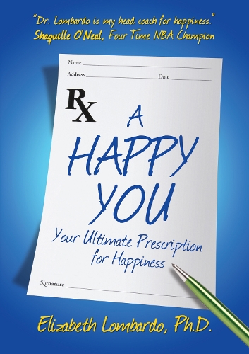 Паперова книга «A Happy You: Your Ultimate Prescription for Happiness», автор Елізабет Ломбардо - фото №1
