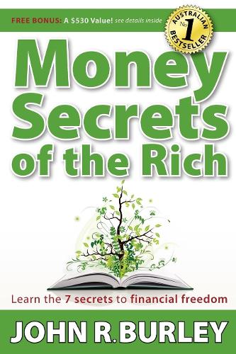 Паперова книга «Money Secrets of the Rich: Learn the 7 Secrets to Financial Freedom», автор Джон Берлі - фото №1
