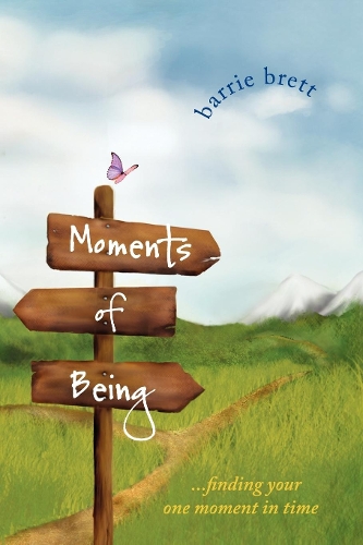 Бумажная книга «Moments of Being: Finding Your One Moment in Time», автор Барри Бретт - фото №1